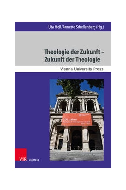 Abbildung von Heil / Schellenberg | Zukunft der Theologie – Theologie der Zukunft | 1. Auflage | 2023 | beck-shop.de