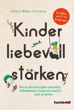 Abbildung von Weber-Eisenmann | Kinder liebevoll stärken | 1. Auflage | 2023 | beck-shop.de
