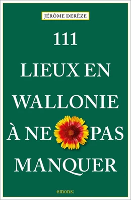 Abbildung von Derèze | 111 Lieux en Wallonie à ne pas manquer | 1. Auflage | 2023 | beck-shop.de