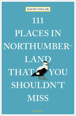 Abbildung von Taylor | 111 Places in Northumberland That You Shouldn't Miss | 1. Auflage | 2023 | beck-shop.de