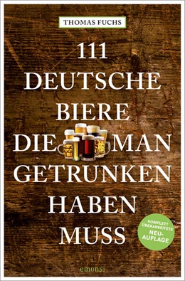 Abbildung von Fuchs | 111 Deutsche Biere, die man getrunken haben muss | 1. Auflage | 2023 | beck-shop.de