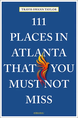 Abbildung von Swann Taylor | 111 Places in Atlanta That You Must Not Miss | 2. Auflage | 2023 | beck-shop.de