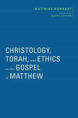 Abbildung von Konradt | Christology, Torah, and Ethics in the Gospel of Matthew | 1. Auflage | 2022 | beck-shop.de