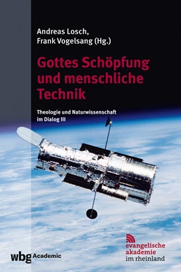 Abbildung von Vogelsang / Losch | Gottes Schöpfung und menschliche Technik | 1. Auflage | 2022 | beck-shop.de