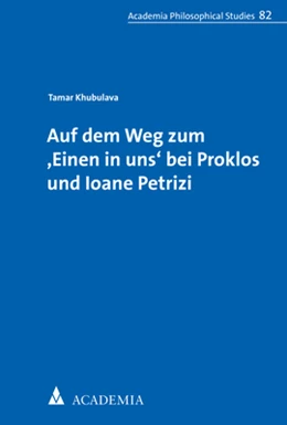 Abbildung von Khubulava | Auf dem Weg zum ,Einen in uns‘ bei Proklos und Ioane Petrizi | 1. Auflage | 2022 | 82 | beck-shop.de