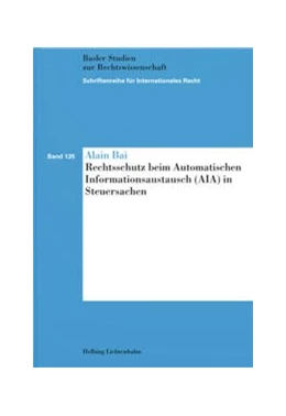 Abbildung von Bai | Rechtsschutz beim Automatischen Informationsaustausch (AIA) in Steuersachen | 1. Auflage | 2023 | Band 135 | beck-shop.de