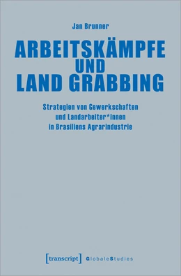 Abbildung von Brunner | Arbeitskämpfe und Land Grabbing | 1. Auflage | 2023 | beck-shop.de