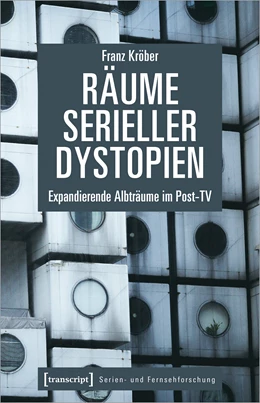 Abbildung von Kröber | Räume serieller Dystopien | 1. Auflage | 2023 | beck-shop.de