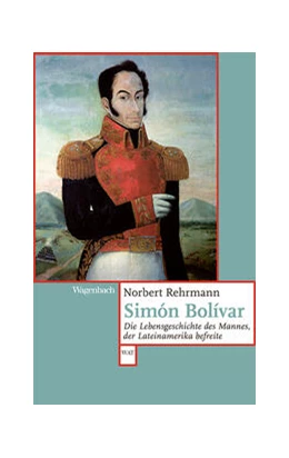 Abbildung von Rehrmann | Simón Bolívar | 1. Auflage | 2023 | 860 | beck-shop.de