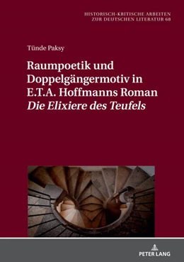 Abbildung von Paksy | Raumpoetik und Doppelgängermotiv in E.T.A. Hoffmanns Roman «Die Elixiere des Teufels» | 1. Auflage | 2022 | beck-shop.de