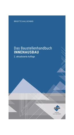 Abbildung von Hallschmid | Das Baustellenhandbuch für den Innenausbau | 2. Auflage | 2022 | beck-shop.de