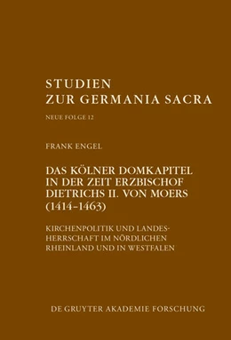 Abbildung von Engel | Das Kölner Domkapitel in der Zeit Erzbischof Dietrichs II. von Moers (1414-1463) | 1. Auflage | 2022 | beck-shop.de