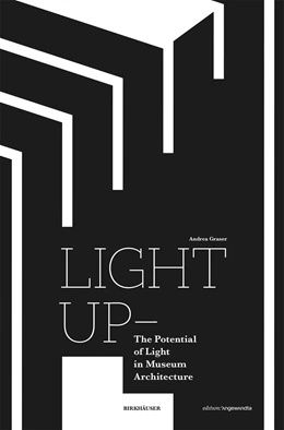 Abbildung von Graser | Light Up – The Potential of Light in Museum Architecture | 1. Auflage | 2023 | beck-shop.de