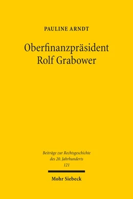 Abbildung von Arndt | Oberfinanzpräsident Rolf Grabower | 1. Auflage | 2023 | 121 | beck-shop.de