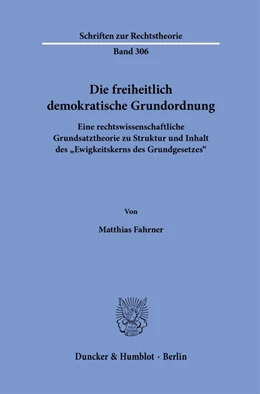 Abbildung von Fahrner | Die freiheitlich demokratische Grundordnung. | 1. Auflage | 2022 | 306 | beck-shop.de