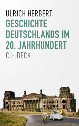 Abbildung von Herbert, Ulrich | Geschichte Deutschlands im 20. Jahrhundert | 3. Auflage | 2023 | beck-shop.de