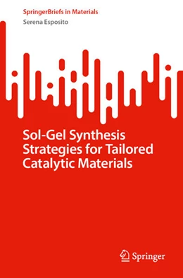 Abbildung von Esposito | Sol-Gel Synthesis Strategies for Tailored Catalytic Materials | 1. Auflage | 2023 | beck-shop.de