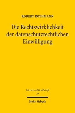 Abbildung von Rothmann | Die Rechtswirklichkeit der datenschutzrechtlichen Einwilligung | 1. Auflage | 2023 | beck-shop.de