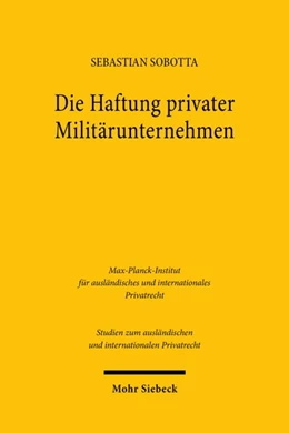 Abbildung von Sobotta | Die Haftung privater Militärunternehmen | 1. Auflage | 2023 | beck-shop.de