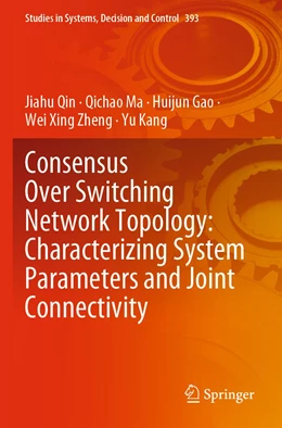 Abbildung von Qin / Ma | Consensus Over Switching Network Topology: Characterizing System Parameters and Joint Connectivity | 1. Auflage | 2022 | beck-shop.de