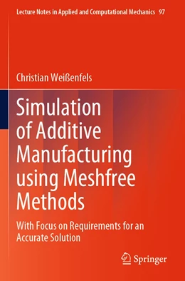 Abbildung von Weißenfels | Simulation of Additive Manufacturing using Meshfree Methods | 1. Auflage | 2022 | beck-shop.de
