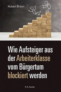 Abbildung von Braun | Wie Aufsteiger aus der Arbeiterklasse vom Bürgertum blockiert werden | 1. Auflage | 2022 | beck-shop.de
