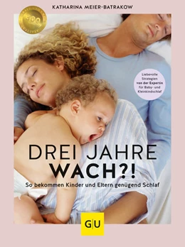 Abbildung von Meier-Batrakow / Gräfe Und Unzer Verlag | Drei Jahre ohne Schlaf?! | 1. Auflage | 2023 | beck-shop.de