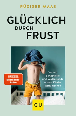 Abbildung von Maas | Glücklich durch Frust | 1. Auflage | 2023 | beck-shop.de