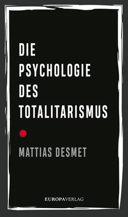 Abbildung von Desmet | Die Psychologie des Totalitarismus | 1. Auflage | 2023 | beck-shop.de