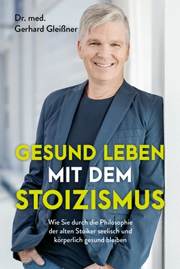 Abbildung von Gleißner | Gesund leben mit dem Stoizismus | 1. Auflage | 2023 | beck-shop.de