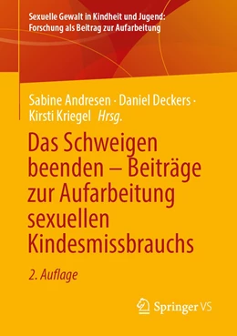 Abbildung von Andresen / Deckers | Das Schweigen beenden – Beiträge zur Aufarbeitung sexuellen Kindesmissbrauchs | 2. Auflage | 2023 | beck-shop.de