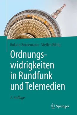 Abbildung von Bornemann / Rittig | Ordnungswidrigkeiten in Rundfunk und Telemedien | 7. Auflage | 2023 | beck-shop.de