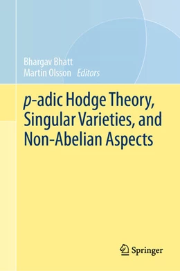 Abbildung von Bhatt / Olsson | p-adic Hodge Theory, Singular Varieties, and Non-Abelian Aspects | 1. Auflage | 2023 | beck-shop.de