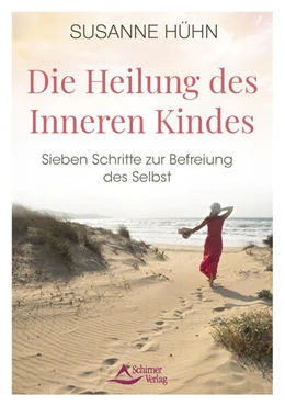 Abbildung von Hühn | Die Heilung des Inneren Kindes | 1. Auflage | 2023 | beck-shop.de