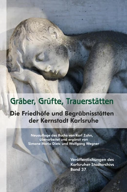 Abbildung von Stadtarchiv Karlsruhe / Dort | Gräber, Grüfte, Trauerstätten | 1. Auflage | 2022 | beck-shop.de