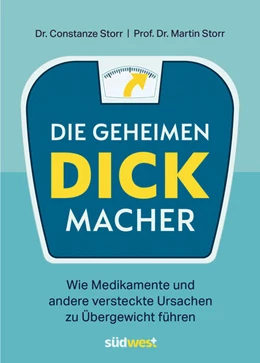 Abbildung von Storr | Die geheimen Dickmacher - Wie Medikamente und andere versteckte Ursachen zu Übergewicht führen | 1. Auflage | 2023 | beck-shop.de
