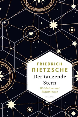 Abbildung von Nietzsche / Kilian | Der tanzende Stern. Die prägnantesten Weisheiten und Erkenntnisseaus dem Gesamtwerk - | 1. Auflage | 2023 | beck-shop.de