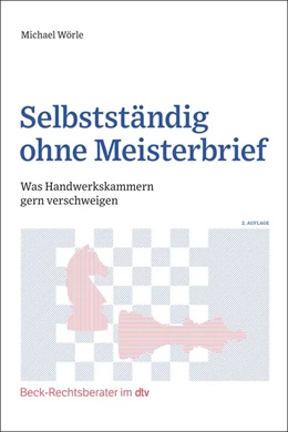 Abbildung von Wörle | Selbstständig ohne Meisterbrief | 2. Auflage | 2022 | beck-shop.de