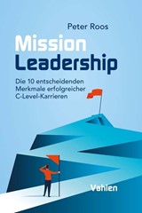 Abbildung von Roos | Mission Leadership - Die 10 entscheidenden Merkmale erfolgreicher C-Level-Karrieren | 2022 | beck-shop.de