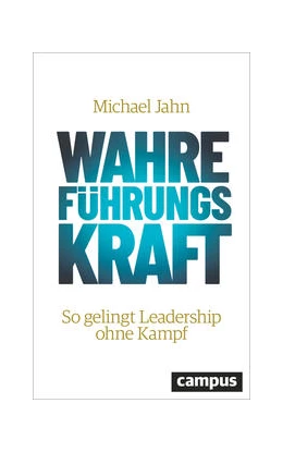 Abbildung von Jahn | Wahre FührungsKraft | 1. Auflage | 2023 | beck-shop.de