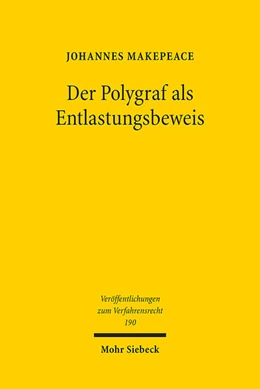 Abbildung von Makepeace | Der Polygraf als Entlastungsbeweis | 1. Auflage | 2022 | 190 | beck-shop.de