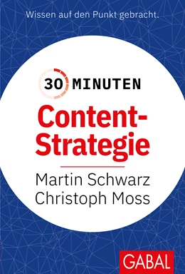 Abbildung von Schwarz / Moss | 30 Minuten Content-Strategie | 1. Auflage | 2023 | beck-shop.de