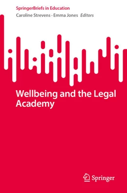 Abbildung von Strevens / Jones | Wellbeing and the Legal Academy | 1. Auflage | 2023 | beck-shop.de