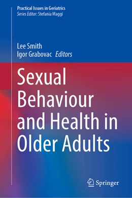 Abbildung von Smith / Grabovac | Sexual Behaviour and Health in Older Adults | 1. Auflage | 2023 | beck-shop.de