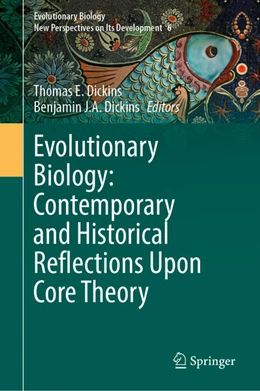 Abbildung von Dickins | Evolutionary Biology: Contemporary and Historical Reflections Upon Core Theory | 1. Auflage | 2023 | beck-shop.de