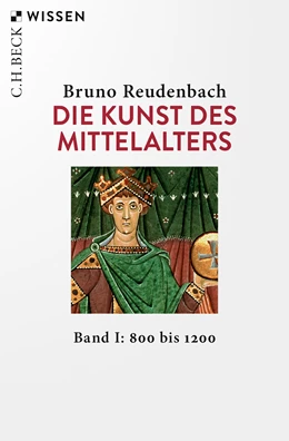 Abbildung von Reudenbach, Bruno | Die Kunst des Mittelalters Band 1: 800 bis 1200 | 2. Auflage | 2023 | 2554 | beck-shop.de