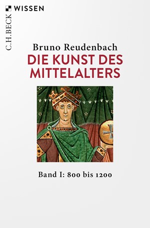 Cover: Bruno Reudenbach, Die Kunst des Mittelalters Band 1: 800 bis 1200