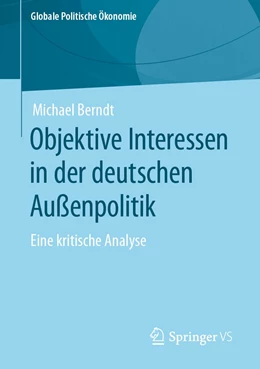 Abbildung von Berndt | Objektive Interessen in der deutschen Außenpolitik | 1. Auflage | 2023 | beck-shop.de