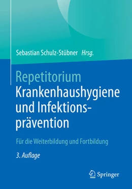 Abbildung von Schulz-Stübner | Repetitorium Krankenhaushygiene und Infektionsprävention | 3. Auflage | 2023 | beck-shop.de