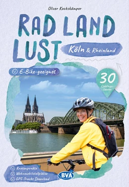Abbildung von BVA BikeMedia GmbH | Köln und Rheinland RadLandLust, 30 Lieblings-Radtouren, E-Bike-geeignet mit Knotenpunkten und Wohnmobilstellplätze, GPS-Tracks-Download | 1. Auflage | 2023 | beck-shop.de